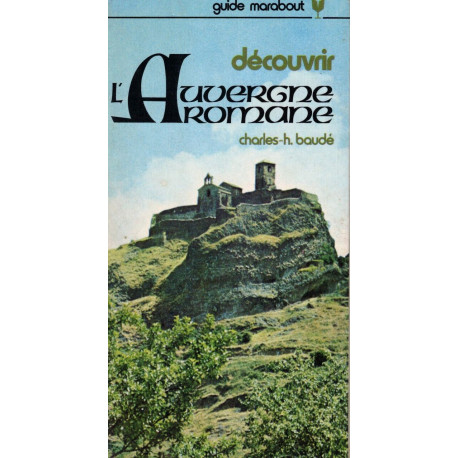 Decouvrir l Auvergne romane