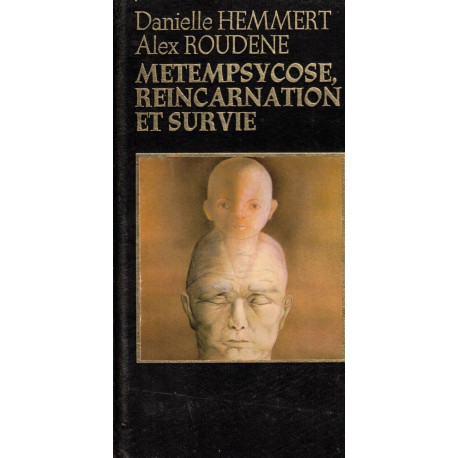 Metempsycose Reincarnation et Survie