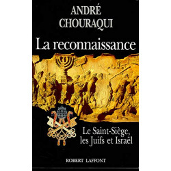 La reconnaissance (le Saint-Siege les Juifs et Israel )