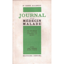 Journal d'un médecin malade ou Six mois de lutte avec la mort....