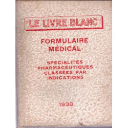 Le Livre Blanc. Formulaire médical. spécialités pharmaceutiques...