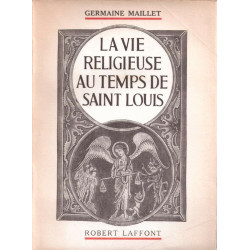 La vie religieuse au temps de Saint-Louis