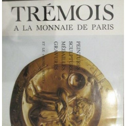 Trémois à la Monnaie de Paris - peintures sculptures médailles...