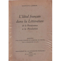 L'Idéal français dans la Littérature de la Renaissance à la Révolution