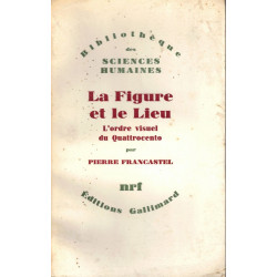 La figure et le lieu / l'ordre visuel du quattrocento
