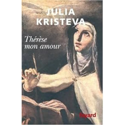Thérèse mon amour : Sainte Thérèse d'Avila