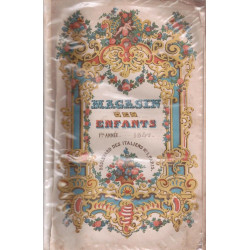 MAGASIN DES ENFANTS. Ière Année. 1847 - (2ème Année. 1848)