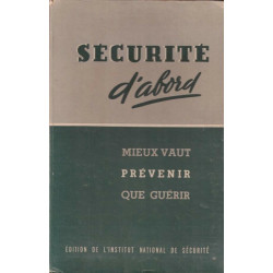 Sécurité d'abord mieux vaut prévenir que guérir